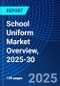 School Uniform Market Overview, 2025-30 - Product Thumbnail Image