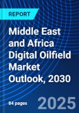 Middle East and Africa Digital Oilfield Market Outlook, 2030- Product Image