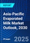 Asia-Pacific Evaporated Milk Market Outlook, 2030 - Product Image
