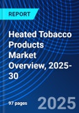 Heated Tobacco Products Market Overview, 2025-30- Product Image