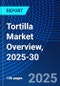 Tortilla Market Overview, 2025-30 - Product Thumbnail Image