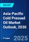 Asia-Pacific Cold Pressed Oil Market Outlook, 2030 - Product Image