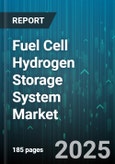 Fuel Cell Hydrogen Storage System Market by End Use (Industrial, Power Generation, Residential), Technology (Chemical Storage, Compressed Gas, Liquefied), Material, Pressure Rating, Application - Global Forecast 2025-2030- Product Image