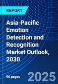 Asia-Pacific Emotion Detection and Recognition Market Outlook, 2030- Product Image