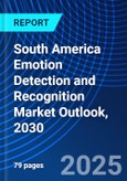 South America Emotion Detection and Recognition Market Outlook, 2030- Product Image