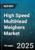 High Speed MultiHead Weighers Market by End Use Industry (Chemicals, Cosmetics, Food), Packaging Type (Bags, Bottles, Cartons), Equipment Type, Filling Speed, Weighing Capacity, Number of Heads - Global Forecast 2025-2030- Product Image