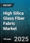 High Silica Glass Fiber Fabric Market by Application (Aerospace, Automotive, Electrical and Electronics), Product Type (Chopped Strand Mat, Nonwoven, Tow), End User, Fabric Form, Weight Category - Global Forecast 2025-2030 - Product Thumbnail Image