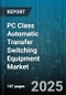 PC Class Automatic Transfer Switching Equipment Market by Equipment Type (Single Phase, Three Phase), End User (Commercial Buildings, Data Centers, Healthcare), Application, Distribution Channel - Global Forecast 2025-2030 - Product Image