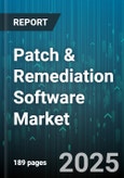 Patch & Remediation Software Market by Industry Vertical (Bfsi, Government, Healthcare), Deployment Type (Cloud, on-Premise), Organization Size, Component, Patch Type - Global Forecast 2025-2030- Product Image