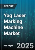 Yag Laser Marking Machine Market by Application (Glass, Metal, Plastic), End Use Industry (Aerospace, Automotive, Electronics), Laser Technology, Wavelength, Power Range - Global Forecast 2025-2030- Product Image