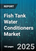 Fish Tank Water Conditioners Market by Application (Algae Control, Clarifier, Dechlorinator), Form (Drops, Liquid, Powder), Distribution Channel, End User, Packaging Size - Global Forecast 2025-2030- Product Image