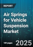 Air Springs for Vehicle Suspension Market by Application (Aftermarket, OEM), Vehicle Type (Commercial Vehicles, Passenger Vehicles), Type, Distribution Channel, Technology - Global Forecast 2025-2030- Product Image