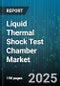 Liquid Thermal Shock Test Chamber Market by Chamber Type (Multi-Chamber, Standard, Vertical), Application (Aerospace, Automotive, Electronics), End User, Capacity, Channel - Global Forecast 2025-2030 - Product Thumbnail Image