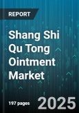 Shang Shi Qu Tong Ointment Market by Distribution Channel (E-Commerce, Hospital Pharmacy, Retail Pharmacy), Product Form (Cream, Gel, Ointment), Application Type, End User - Global Forecast 2025-2030- Product Image