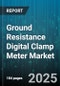 Ground Resistance Digital Clamp Meter Market by Application (Commercial, Industrial, Residential), Product Type (Auto Ranging, Manual Ranging), Distribution Channel - Global Forecast 2025-2030 - Product Thumbnail Image