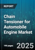 Chain Tensioner for Automobile Engine Market by Type (Automatic Tensioner, Manual Tensioner), Distribution Channel (Aftermarket, Oem), End Use, Application, Material - Global Forecast 2025-2030- Product Image