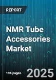 NMR Tube Accessories Market - Global Forecast 2025-2030- Product Image