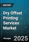 Dry Offset Printing Services Market by Application (Displays, Labels, Packaging), End Use Industry (Automotive, Food and Beverage, Healthcare), Ink Type, Print Output - Global Forecast 2025-2030- Product Image