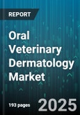Oral Veterinary Dermatology Market - Global Forecast 2025-2030- Product Image