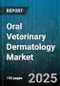 Oral Veterinary Dermatology Market by Product Type (Powders, Shampoos, Systemic Therapies), Animal Type (Cats, Dogs, Horses), Condition, Distribution Channel, End User - Global Forecast 2025-2030 - Product Thumbnail Image
