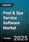 Pool & Spa Service Software Market by End User (Commercial, Residential), Deployment Type (Cloud Based, on Premises), Application Type, Pricing Model, Organization Size - Global Forecast 2025-2030 - Product Thumbnail Image