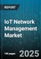 IoT Network Management Market by Component (Platform, Services, Software), Deployment Mode (Cloud, Hybrid, on Premise), Application, Industry Vertical, Organization Size - Global Forecast 2025-2030 - Product Thumbnail Image