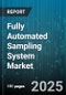 Fully Automated Sampling System Market by Product Type (Type a, Type B, Type C), Distribution Channel (Direct Sales, Offline Retail, Online Retail), Application, End User - Global Forecast 2025-2030 - Product Thumbnail Image