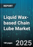 Liquid Wax-based Chain Lube Market by Application (Automotive Chains, Bicycle Chains, Industrial Chains), Product Form (Gel, Liquid, Spray), Distribution Channel, End User - Global Forecast 2025-2030- Product Image