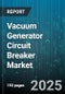 Vacuum Generator Circuit Breaker Market by Phase (Single Phase, Three Phase), Installation (Indoor, Outdoor), Voltage Class, Product Type, Current Rating, End User Industry - Global Forecast 2025-2030 - Product Thumbnail Image
