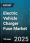 Electric Vehicle Charger Fuse Market by Charger Type (AC Charger, DC Charger), Connector Type (CCS, CHAdeMO, Type 2), Power Rating, End User, Installation Type, Current Type - Global Forecast 2025-2030 - Product Thumbnail Image