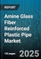 Amine Glass Fiber Reinforced Plastic Pipe Market by End Use (Chemical Processing, Construction, Oil and Gas), Manufacturing Process (Filament Winding, Pultrusion), Resin Type, Fiber Type, Wall Type, Pressure Rating, Diameter, Liner Type - Global Forecast 2025-2030 - Product Thumbnail Image