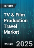 TV & Film Production Travel Market by Travel Mode (Air, Ground, Sea), Travel Purpose (Crew Transport, Equipment Transportation, Location Scouting), Service Provider Type, Customer Type, Booking Method, Travel Class, Trip Duration, Season - Global Forecast 2025-2030- Product Image