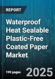 Waterproof Heat Sealable Plastic-Free Coated Paper Market by End User (Food & Beverage, Healthcare & Personal Care, Industrial), Application (Consumer Goods Packaging, Food Packaging, Medical Packaging), Product Type, Distribution Channel - Global Forecast 2025-2030- Product Image