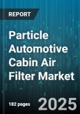 Particle Automotive Cabin Air Filter Market by Filter Type (Activated Carbon, Electrostatic, HEPA), Vehicle Type (Commercial Vehicles, Electric Vehicles, Heavy Duty Vehicles), Distribution Channel, Material, Replacement Interval, Fitment Type - Global Forecast 2025-2030- Product Image