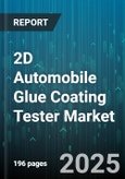 2D Automobile Glue Coating Tester Market by Product Type (Epoxy-based, High-Temperature Resistant, Polyurethane), Application (Exterior, Interior, Underbody), End User, Technology, Test Method, Vehicle Type, Viscosity Grade, Coating Thickness - Global Forecast 2025-2030- Product Image