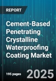 Cement-Based Penetrating Crystalline Waterproofing Coating Market by End Use (Commercial, Industrial, Infrastructure), Application (Basements, Parking Structures, Sewage Treatment Plants), Construction Type, Product Form, Distribution Channel - Global Forecast 2025-2030- Product Image