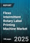 Flexo Intermittent Rotary Label Printing Machine Market by Application (Food & Beverage, Industrial, Logistics & Warehousing), Machine Type (Automatic, Semi Automatic), Label Material, End User, Speed Classification, Integration, Sales Channel - Global Forecast 2025-2030 - Product Thumbnail Image