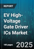EV High-Voltage Gate Driver ICs Market by Vehicle Type (Commercial Vehicle, Electric Bus, Electric Two Wheeler), Application Type (Auxiliary Systems, DC DC Converter, Onboard Charger), Technology, Voltage Class, Sales Channel, End User Industry - Global Forecast 2025-2030- Product Image