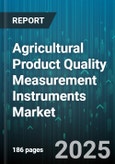 Agricultural Product Quality Measurement Instruments Market by Instrument Type (Chromatograph, Moisture Analyzer, pH Meter), Crop Type (Cereals and Grains, Fruits and Vegetables, Oilseeds and Pulses), Application, End User, Distribution Channel - Global Forecast 2025-2030- Product Image