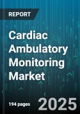 Cardiac Ambulatory Monitoring Market by Product Type (Event Monitor, Holter Monitor, Mobile Cardiac Telemetry), Application (Arrhythmia Detection, Cardiac Rehabilitation Monitoring, Heart Rate Variability), End User, Technology, Monitoring Mode - Global Forecast 2025-2030- Product Image