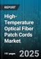 High-Temperature Optical Fiber Patch Cords Market by End User (Data Center, Industrial, Military and Defense), Coating Material (Acrylate, Metal, Polyimide), Temperature Rating, Product Type, Jacket Material, Application - Global Forecast 2025-2030 - Product Image