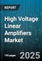 High Voltage Linear Amplifiers Market by Application (Industrial Processing, Medical Imaging, Military & Defense), Voltage Range (0-1kV, 1-5kV, >5kV), Frequency Range, End Use Industry, Cooling Type, Distribution Channel - Global Forecast 2025-2030 - Product Image