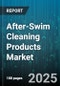 After-Swim Cleaning Products Market by Product Category (Lotion, Shampoo, Shower Gel), Distribution Channel (Online Retail, Pharmacies and Drug Stores, Specialty Stores), Product Form, Application Area, Active Ingredient - Global Forecast 2025-2030 - Product Thumbnail Image