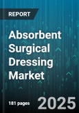 Absorbent Surgical Dressing Market - Global Forecast 2025-2030- Product Image
