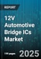 12V Automotive Bridge ICs Market by Product Type (Discrete Bridge Driver, Integrated Bridge Driver, Smart Bridge Driver), Application (Body Electronics, Chassis, Infotainment), Technology, Current Rating, Distribution Channel - Global Forecast 2025-2030 - Product Thumbnail Image