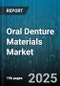 Oral Denture Materials Market by Material Type (Biocomposite Materials, Metal Alloys, Polymer Materials), Product Type (Complete Dentures, Implant Supported Dentures, Removable Partial Dentures), End User, Distribution Channel - Global Forecast 2025-2030 - Product Thumbnail Image