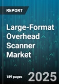 Large-Format Overhead Scanner Market by Technology (Ccd Technology, Cis Technology, Laser Technology), End User (Education Institutions, Government Agencies, Libraries & Archives), Application, Distribution Channel, Resolution - Global Forecast 2025-2030- Product Image