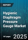 Hygienic Diaphragm Pressure Gauge Market by End User (Chemicals, Food and Beverage, Personal Care), Gauge Type (Remote Diaphragm, With Seal Cap, Without Seal Cap), Technology, Wetted Material, Pressure Range, Process Connection - Global Forecast 2025-2030- Product Image