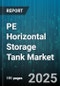 PE Horizontal Storage Tank Market by End Use (Agriculture, Chemical, Food & Beverage), Capacity (10,000 to 20,000 Liters, 5,000 to 10,000 Liters, Above 20,000 Liters), Installation, Material Grade, Pressure Rating, Mounting Type - Global Forecast 2025-2030 - Product Image