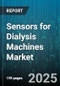 Sensors for Dialysis Machines Market by Sensor Type (Conductivity Sensors, Flow Sensors, Level Sensors), Application (Blood Flow Monitoring, Dialysate Composition Analysis, Fluid Level Management), Technology, End User, Material - Global Forecast 2025-2030 - Product Image
